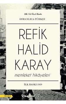 Memleket Hikayeleri Osmanlıca-Türkçe: 100.Yıla Özel Baskı - Refik Halid Karay - İnkılap Kitabevi Memleket Hikayeleri Osmanlıca-Türkçe: 100.Yıla Özel Baskı - Refik Halid Karay - İnkılap Kitabevi