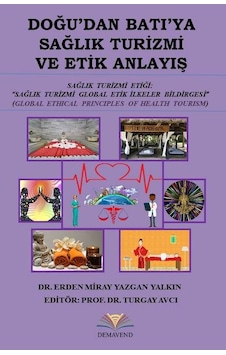 DOĞU'DAN BATI'YA SAĞLIK TURİZMİ VE ETİK ANLAYIŞ