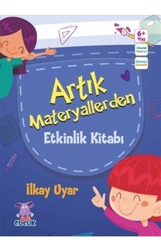 Artık Materyallerden Etkinlik Kitabı / İlkay Uyar