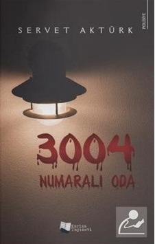 3004 Numaralı Oda - Servet Aktürk - Karina Yayınevi 3004 Numaralı Oda - Servet Aktürk - Karina Yayınevi