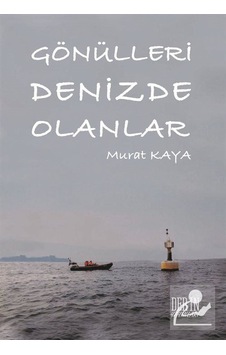 Gönülleri Denizde Olanlar - Murat Kaya - Derin Yayınları