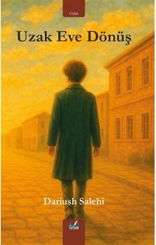 Uzak Eve Dönüş / Dariush Salehi Uzak Eve Dönüş / Dariush Salehi