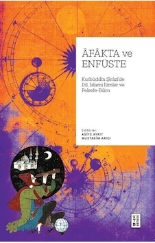 Afakta ve Enfüste: Kutbuddin Şirazi'de Dil İslami İlimler ve Felsefe  - Bilim - Ketebe