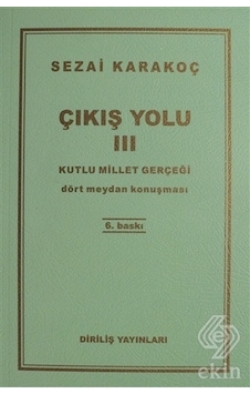 Çıkış Yolu 3 - Kutlu Millet Gerçeği - Sezai Karakoç - Diriliş Yayınları Çıkış Yolu 3 - Kutlu Millet Gerçeği - Sezai Karakoç - Diriliş Yayınları