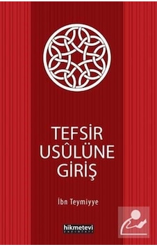 Tefsir Usulüne Giriş / İbn Teymiyye 9786053513339 Tefsir Usulüne Giriş / İbn Teymiyye 9786053513339