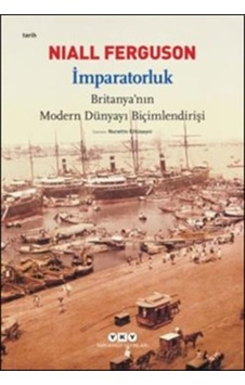 İmparatorluk - Britanya'nın Modern Dünyayı Biçimlendirişi - Ybve-877028 İmparatorluk - Britanya'nın Modern Dünyayı Biçimlendirişi - Ybve-877028