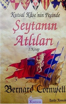 Şeytanın Atlıları Kutsal Kase'nin Peşinde 1. Kitap - Bernard Cornwell 1.baskı Şeytanın Atlıları Kutsal Kase'nin Peşinde 1. Kitap - Bernard Cornwell 1.baskı
