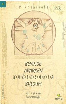 Beyinde Ararken Bağırsakta Buldum