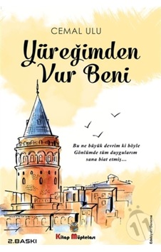 Yüreğimden Vur Beni - Cemal Ulu - Kitap Müptelası Yayınları Yüreğimden Vur Beni - Cemal Ulu - Kitap Müptelası Yayınları