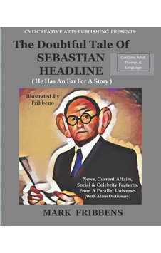The Doubtful Tale Of Sebastian Headline: He Has An Ear For A Story The Doubtful Tales The Doubtful Tale Of Sebastian Headline: He Has An Ear For A Story The Doubtful Tales