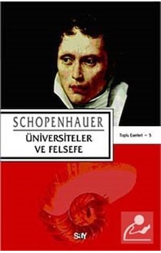 Üniversiteler ve Felsefe - Schopenhauer - Say Yayınları Üniversiteler ve Felsefe - Schopenhauer - Say Yayınları