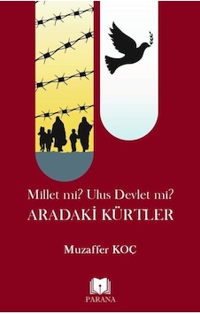 Aradaki Kürtler - Millet mi? Ulus Devlet mi? - Muzaffer Koç - Parana