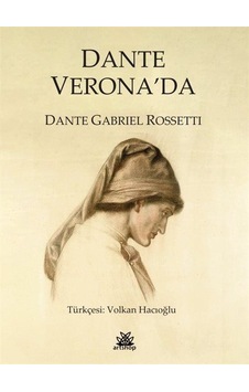 Dante Verona'da / Dante Gabriel Rossetti Dante Verona'da / Dante Gabriel Rossetti