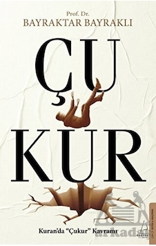 Çukur - Kuran'da Çukur Kavramı - Bayraktar Bayraklı - Destek Yayınları Çukur - Kuran'da Çukur Kavramı - Bayraktar Bayraklı - Destek Yayınları