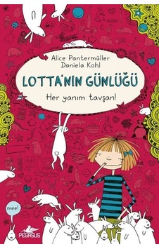 Lotta'nın Günlüğü-Her Yanım Tavşan! - Alice Pantermüller - Pegasus