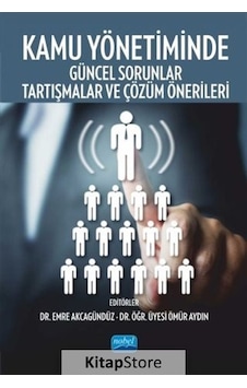 Kamu Yönetiminde Güncel Sorunlar Tartışmalar ve Çözüm Önerileri- Nobel Akademik Yayıncılık Kamu Yönetiminde Güncel Sorunlar Tartışmalar ve Çözüm Önerileri- Nobel Akademik Yayıncılık