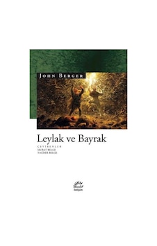 Leylak ve Bayrak - John Berger - İletişim Yayınları