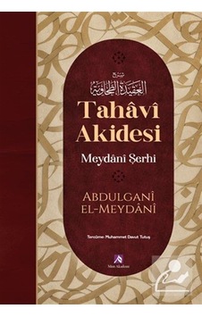 Tahavi Akidesi Meydani Şerhi / Abdulgani El-meydani