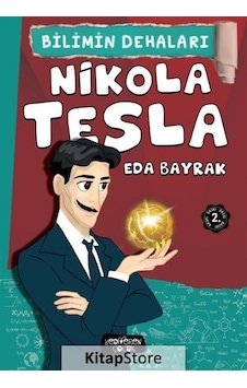 Nikola Tesla - Bilimin Dehaları - Eda Bayrak