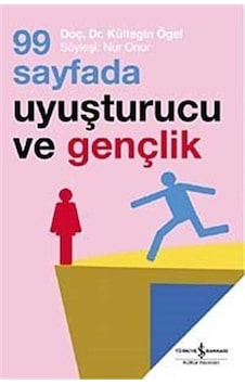 99 Sayfada Uyuşturucu ve Gençlik / Prof. Dr. Kültegin Ögel