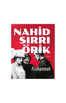 Kıskanmak - Nahid Sırrı Örik Kıskanmak - Nahid Sırrı Örik
