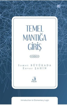 Temel Mantığa Giriş / Enver Şahin Temel Mantığa Giriş / Enver Şahin
