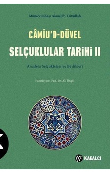 Camiud - Düvel Selçuklular Tarihi 2. Cilt - Müneccimbaşı Ahmed B. Lütfullah - Kabalcı Yayınevi Camiud - Düvel Selçuklular Tarihi 2. Cilt - Müneccimbaşı Ahmed B. Lütfullah - Kabalcı Yayınevi