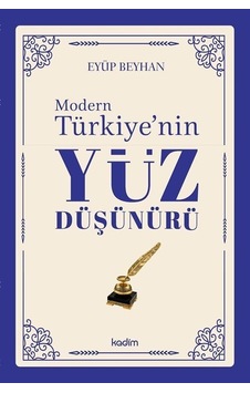 Modern Türkiye'nin Yüz Düşünürü 4. Cilt / Eyüp Beyhan Modern Türkiye'nin Yüz Düşünürü 4. Cilt / Eyüp Beyhan