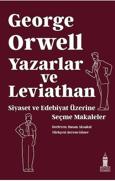 Yazarlar Ve Leviathan: Siyaset Ve Edebiyat Üzerine Seçme Makal... Yazarlar Ve Leviathan: Siyaset Ve Edebiyat Üzerine Seçme Makal...