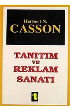 Tanıtım ve Reklam Sanatı - Prof. Herbert N. Casson - Toker Yayınları Tanıtım ve Reklam Sanatı - Prof. Herbert N. Casson - Toker Yayınları