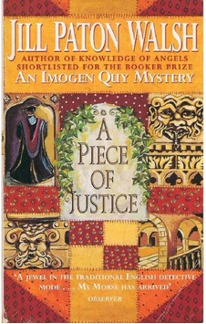 A Piece Of Justice An Imogen Quy Mystery - Walsh Jill Paton 2.el A Piece Of Justice An Imogen Quy Mystery - Walsh Jill Paton 2.el