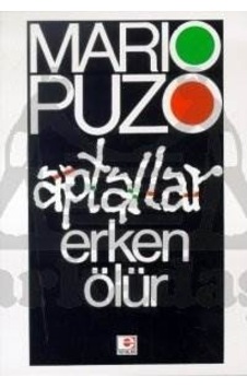 Aptallar Erken Ölür- Mario Puzo - E Yayınları