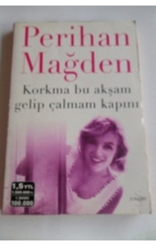 Korkma Bu Akşam Gelip Çalmam Kapını/Perihan Mağden Korkma Bu Akşam Gelip Çalmam Kapını/Perihan Mağden