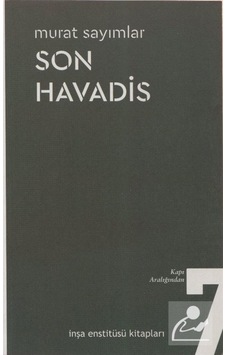 Son Havadis - Kapı Aralığından 7 - Murat Sayımlar - İnşa Enstitüsü Kitapları