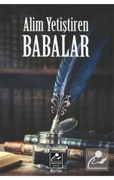 Alim Yetiştiren Babalar / Murat Tosun Alim Yetiştiren Babalar / Murat Tosun