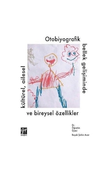 Otobiyografik Bellek Gelişiminde Kültürel, Ailesel ve Bireysel... Otobiyografik Bellek Gelişiminde Kültürel, Ailesel ve Bireysel...