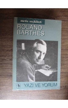 Yazı ve Yorum (roland Barthes'dan Seçme Yazılar) Yazı ve Yorum (roland Barthes'dan Seçme Yazılar)