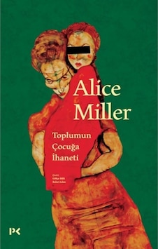 Toplumun Çocuğa İhaneti - Alice Miller - Profil Kitap Toplumun Çocuğa İhaneti - Alice Miller - Profil Kitap
