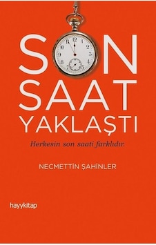 Son Saat Yaklaştı - Necmettin Şahinler - Hayykitap
