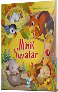 Minik Yuvalar - İlk Doğa Kitabım Serisi 1- Minik Damla Minik Yuvalar - İlk Doğa Kitabım Serisi 1- Minik Damla