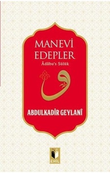 Manevi Edepler  - Abdulkadir Geylani  - Ehil