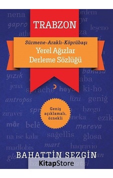 Trabzon Yerel Ağızlar Derleme Sözlüğü - Bahattin Sezgin - Cinius