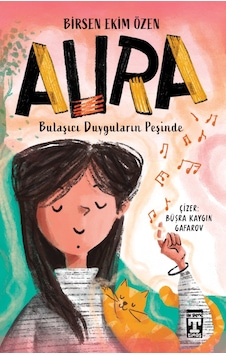 Aura - Bulaşıcı Duygular Peşinde - Birsen Ekim Özen - Timaş İlk Genç Aura - Bulaşıcı Duygular Peşinde - Birsen Ekim Özen - Timaş İlk Genç