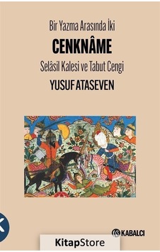 Bir Yazma Arasında İki Cenkname - Selasil Kalesi ve Tabut Cengi - Yusuf Ataseven - Kabalcı Yayınevi Bir Yazma Arasında İki Cenkname - Selasil Kalesi ve Tabut Cengi - Yusuf Ataseven - Kabalcı Yayınevi