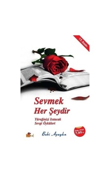 Sevmek Her Şeydir - Yüreğinizi Isıtacak Sevgi Öyküleri - Baki Apaydın - Tutku Yayınevi Sevmek Her Şeydir - Yüreğinizi Isıtacak Sevgi Öyküleri - Baki Apaydın - Tutku Yayınevi