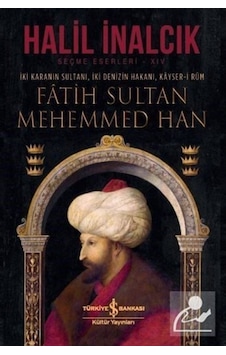 Fatih Sultan Mehemmed Han (Ciltli) / Prof. Dr. Halil Inalcık 9786257999120 Fatih Sultan Mehemmed Han (Ciltli) / Prof. Dr. Halil Inalcık 9786257999120