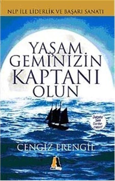 Yaşam Geminizin Kaptanı Olun Nlp İle Liderlik Ve Başarı Sanatı Yaşam Geminizin Kaptanı Olun Nlp İle Liderlik Ve Başarı Sanatı