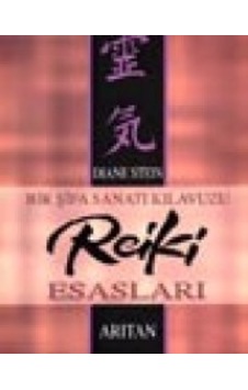 Bir Şifa Sanatı Kılavuzu Reiki Esasları Diane Stein Arıtan Yay