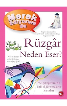 Merak Ediyorum da Rüzgar Neden Eser? - Anita Ganeri - Beyaz Balina Yayınları Merak Ediyorum da Rüzgar Neden Eser? - Anita Ganeri - Beyaz Balina Yayınları