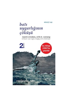Batı Uygarlığının Çöküşü / Naomi Oreskes 9786055895662 Batı Uygarlığının Çöküşü / Naomi Oreskes 9786055895662
